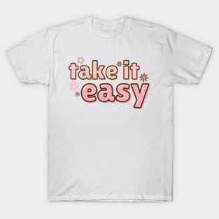 take it easy T-Shirt